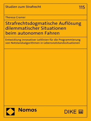 cover image of Strafrechtsdogmatische Auflösung dilemmatischer Situationen beim autonomen Fahren